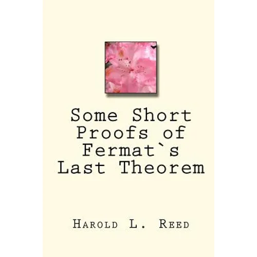 Some Short Proofs of Fermat`s Last Theorem - Paperback