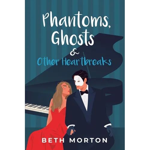 Phantoms, Ghosts & Other Heartbreaks - Paperback