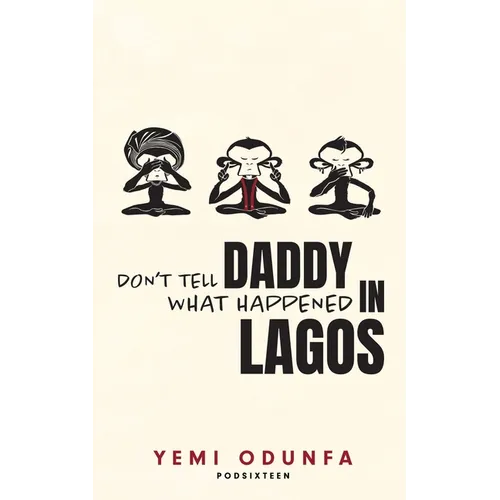 Don't Tell Daddy What Happened in Lagos - Paperback