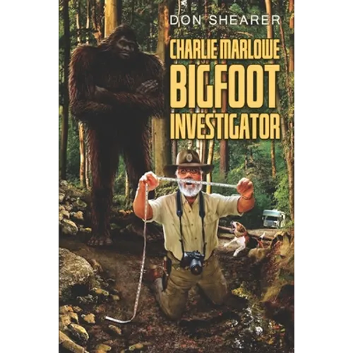Charlie Marlowe, Bigfoot Investigator - Paperback