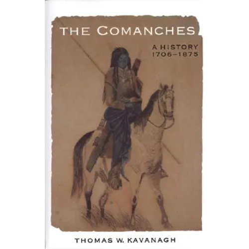 The Comanches: A History, 1706-1875 - Paperback