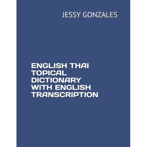 English Thai Topical Dictionary with English Transcription - Paperback