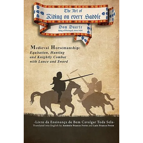 The Art of Riding on Every Saddle: Livro da Ensinança de Bem Cavalgar Toda Sela - Paperback