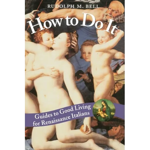 How to Do It: Guides to Good Living for Renaissance Italians - Paperback