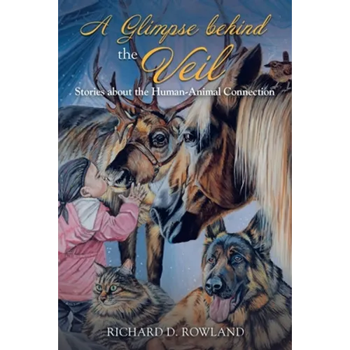 A Glimpse Behind the Veil: Stories About the Human-Animal Connection - Paperback