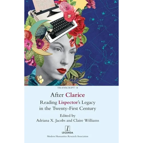 After Clarice: Reading Lispector's Legacy in the Twenty-First Century - Hardcover