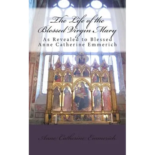 The Life of the Blessed Virgin Mary - Paperback
