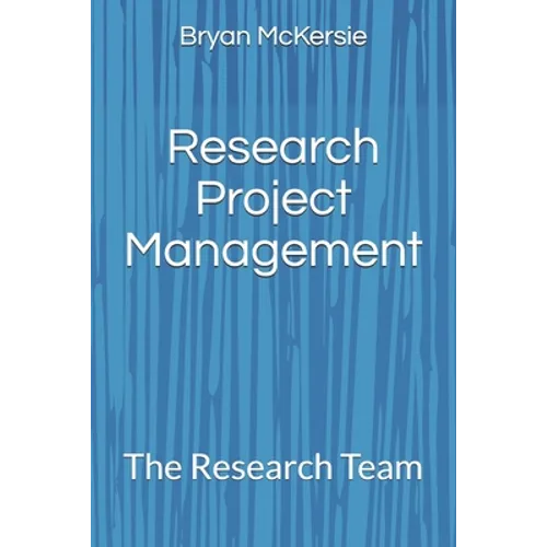 Research Project Management: The Research Team - Paperback