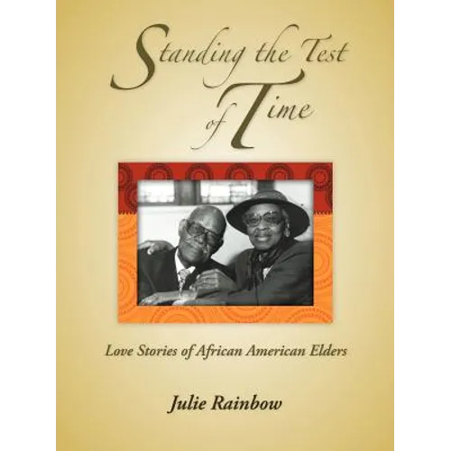 Standing the Test of Time: Love Stories of African American Elders - Paperback