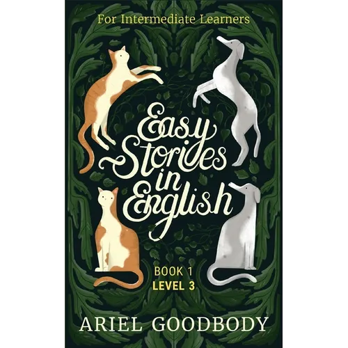 Easy Stories in English for Intermediate Learners: 10 Fairy Tales to Take Your English From OK to Good and From Good to Great - Paperback