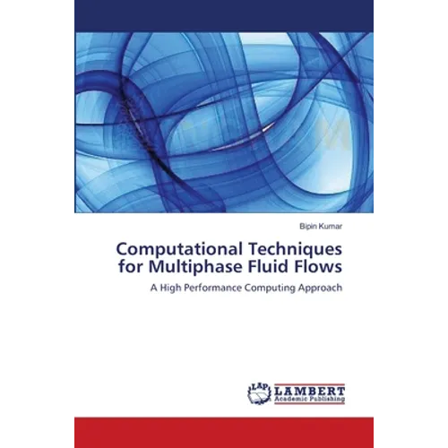 Computational Techniques for Multiphase Fluid Flows - Paperback
