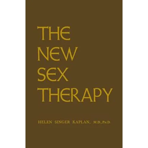New Sex Therapy: Active Treatment of Sexual Dysfunctions - Paperback