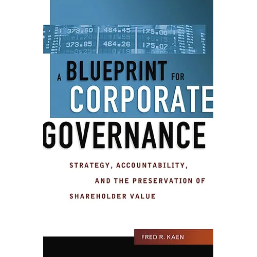 A Blueprint for Corporate Governance: Strategy, Accountability, and the Preservation of Shareholder Value - Paperback