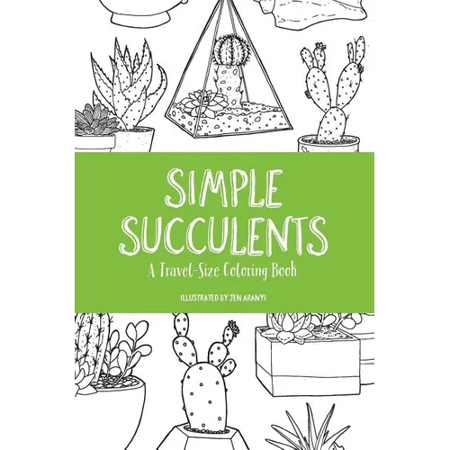 Simple Succulents: A Travel-Size Coloring Book - Paperback