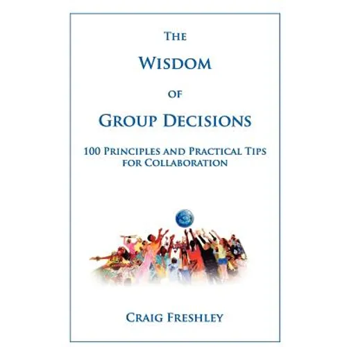 The Wisdom of Group Decisions - Paperback