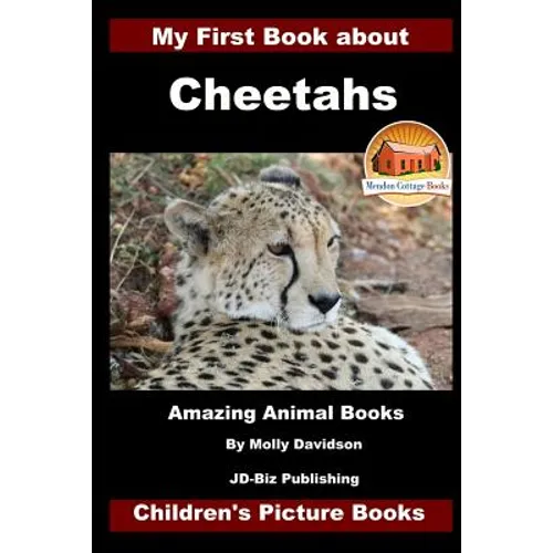 My First Book about Cheetahs - Amazing Animal Books - Children's Picture Books - Paperback