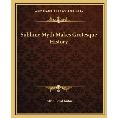 Sublime Myth Makes Grotesque History - Paperback