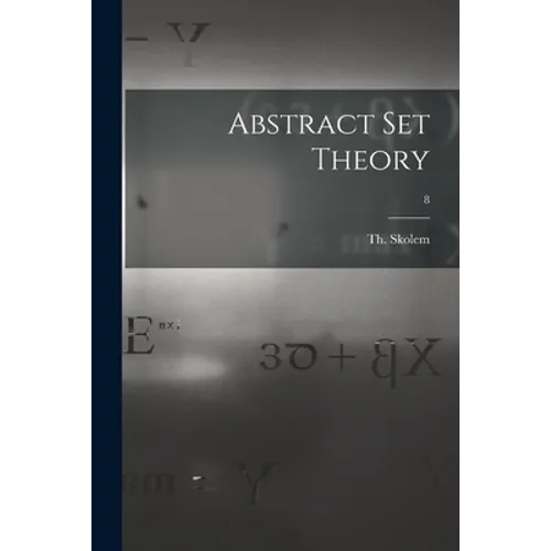Abstract Set Theory; 8 - Paperback