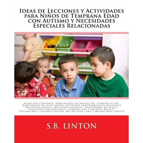 Ideas de Lecciones y Actividades para Niños de Temprana Edad con Autismo y Necesidades Especiales Relacionadas - Paperback
