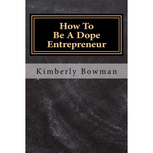 How to Be a Dope Entrepreneur - Paperback