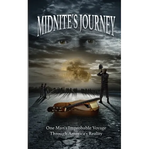 Midnite's Journey: One Man's Improbable Journey Through America's Reality - Paperback
