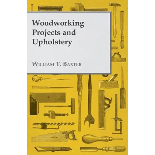 Woodworking Projects and Upholstery - Paperback