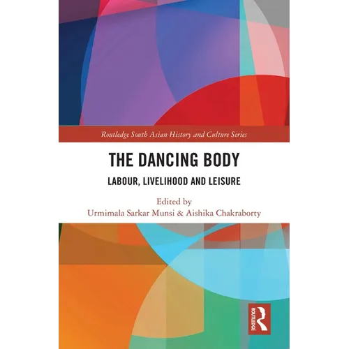 The Dancing Body: Labour, Livelihood and Leisure - Paperback