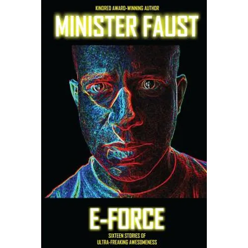 E-Force: Sixteen Stories of Ultra-Freaking Awesomeness - Paperback