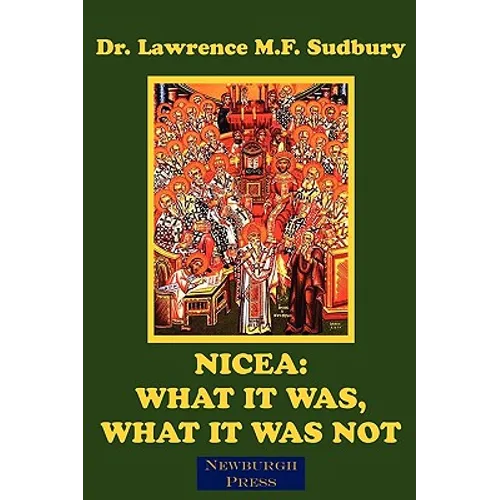 Nicea: What It Was, What It Was Not - Paperback