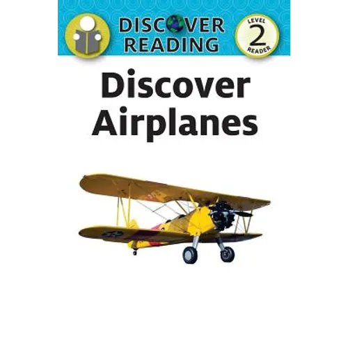 Discover Airplanes: Level 2 Reader - Paperback