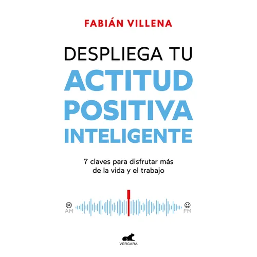 Despliega Tu Actitud Positiva Inteligente / Unleash Your Smart Positive Attitude - Paperback