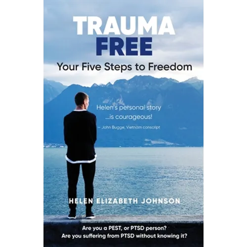 Trauma Free: Your Five Steps to Freedom - Paperback