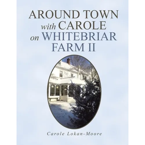 Around Town with Carol on Whitebriar Farm: Book 2 - Paperback
