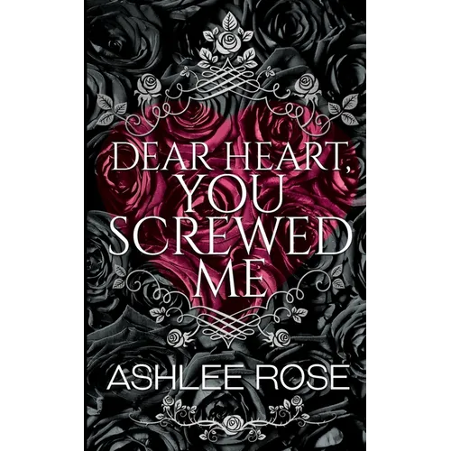 Dear Heart, You Screwed Me - Paperback