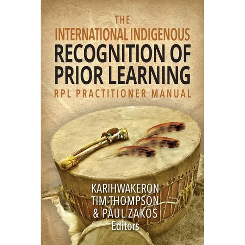 The International Indigenous Recognition of Prior Learning (RPL) Practitioner Manual - Paperback