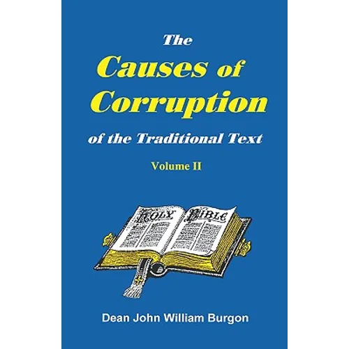 The Cause of Corruption of the Traditional Text, Vol. II - Paperback