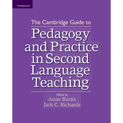 The Cambridge Guide to Pedagogy and Practice in Second Language Teaching - Paperback