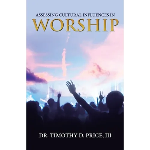 Assessing Cultural Influences in Worship - Paperback