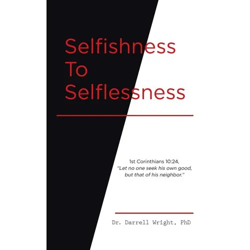 Selfishness To Selflessness - Hardcover