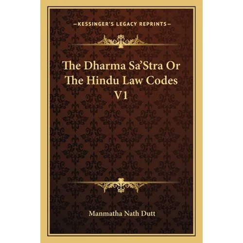 The Dharma Sa'stra or the Hindu Law Codes V1 - Paperback