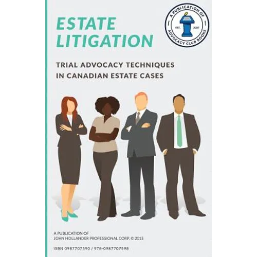 Estate Litigation: Trial advocacy techniques in Canadian estate cases - Paperback