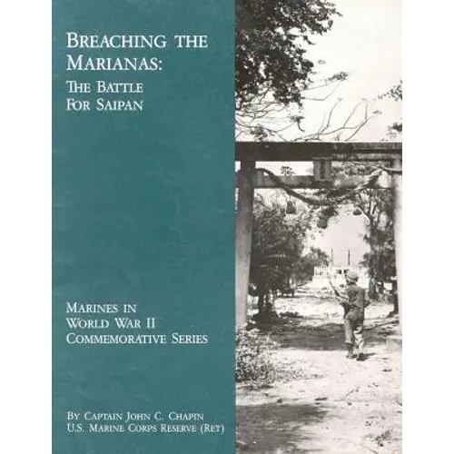 Breaching the Marianas: The Battle for Saipan - Paperback