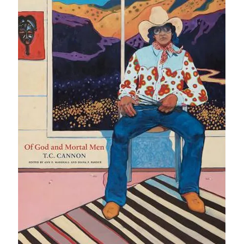 Of God and Mortal Men: T.C. Cannon - Hardcover