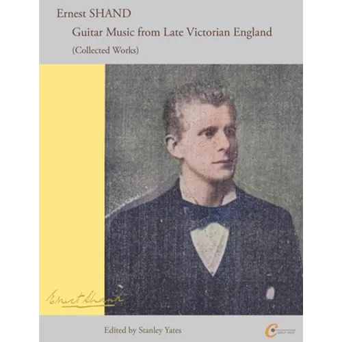 Ernest Shand: Guitar Music from Late Victorian England: Collected Guitar Works - Paperback