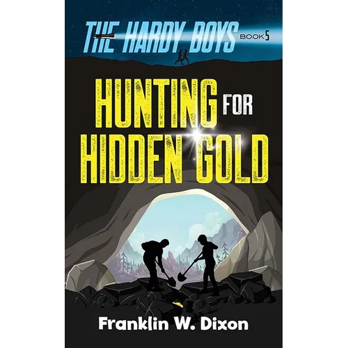 Hunting for Hidden Gold: The Hardy Boys Book 5 - Paperback