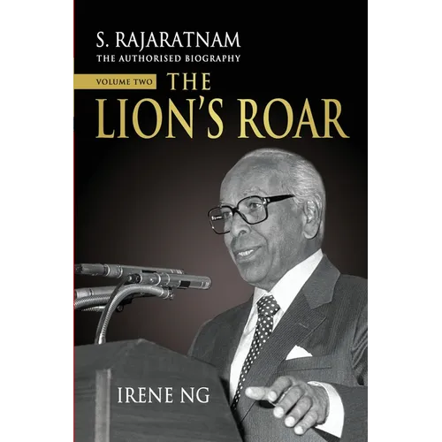 S. Rajaratnam, The Authorised Biography, Volume Two: The Lion's Roar - Paperback