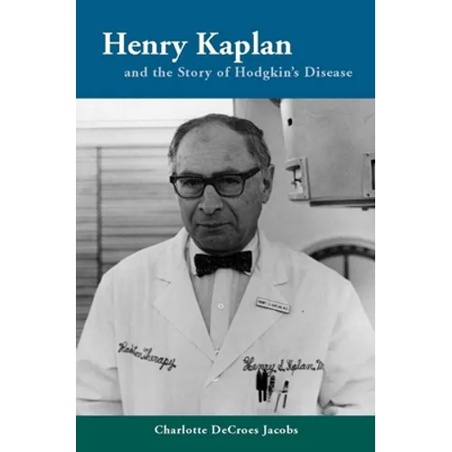 Henry Kaplan and the Story of Hodgkin's Disease - Paperback
