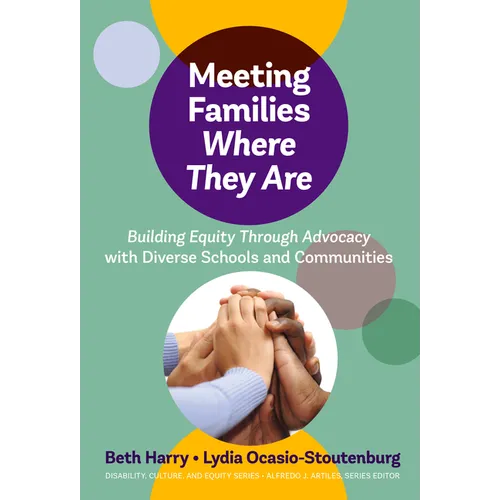 Meeting Families Where They Are: Building Equity Through Advocacy with Diverse Schools and Communities - Paperback