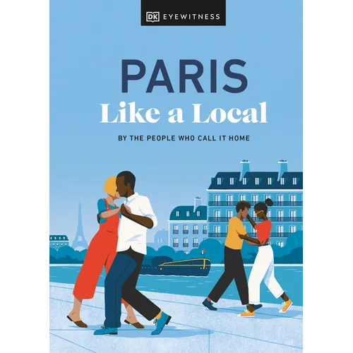 Paris Like a Local: By the People Who Call It Home - Hardcover
