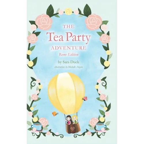 The Tea Party Adventure: Rome Edition - Hardcover